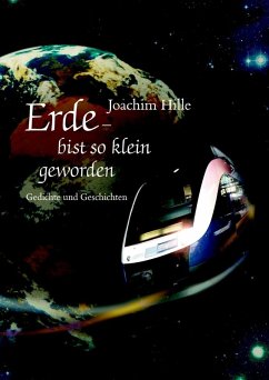 Erde - bist so klein geworden (eBook, ePUB) - Hille, Joachim