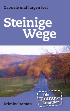 Die Taunus-Ermittler - Steinige Wege (eBook, ePUB) - Jost, Jürgen; Jost, Gabriele