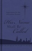 His Name Shall Be Called (eBook, ePUB) His Name Shall Be Called (eBook, ePUB)