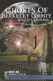 Ghosts of Berkeley County, South Carolina (eBook, ePUB)