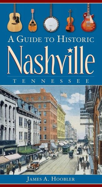 Guide to Historic Nashville, Tennessee (eBook, ePUB) Guide to Historic Nashville, Tennessee (eBook, ePUB)