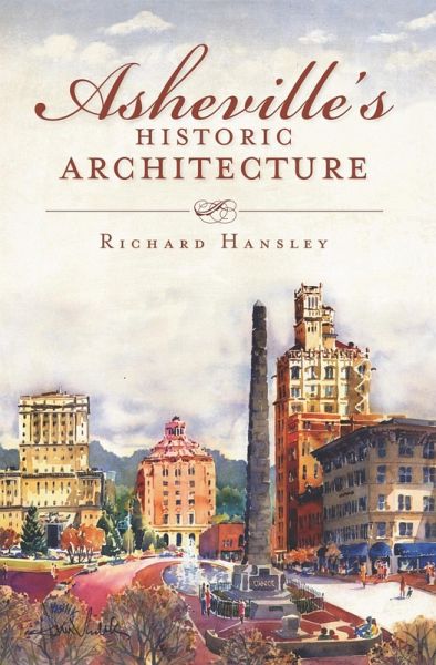 Asheville's Historic Architecture (eBook, ePUB) Asheville's Historic Architecture (eBook, ePUB)