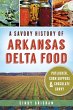 Savory History of Arkansas Delta Food:... - Bild 1
