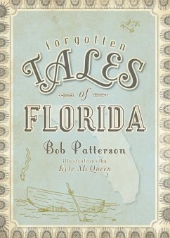 Forgotten Tales of Florida (eBook, ePUB) - Patterson, Bob