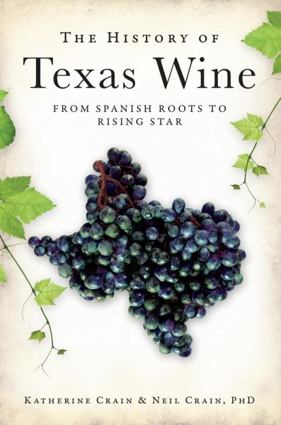 History of Texas Wine: From Spanish Roots to Rising Star (eBook, ePUB)