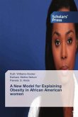 A New Model for Explaining Obesity in African American women