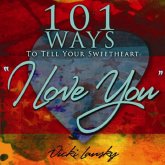 101 Ways to Tell Your Sweetheart "I Love You" (eBook, ePUB)