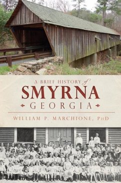 A Brief History of Smyrna, Georgia - Marchione, William P.