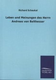 Leben und Meinungen des Herrn Andreas von Balthesser