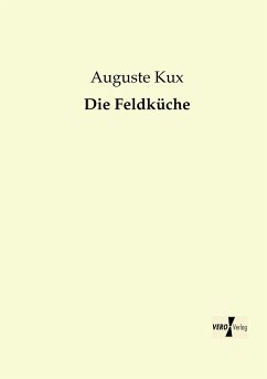 Die Feldküche - Kux, Auguste