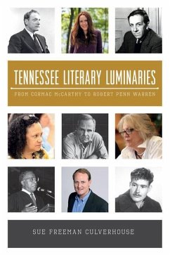 Tennessee Literary Luminaries:: From Cormac McCarthy to Robert Penn Warren - Culverhouse, Sue Freeman