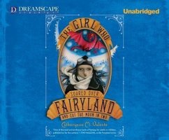 The Girl Who Soared Over Fairyland and Cut the Moon in Two - Valente, Catherynne M.