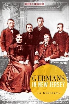 Germans in New Jersey: A History - Lubrecht, Peter T.