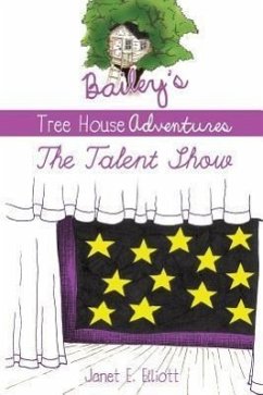 Bailey's Tree House Adventures - Elliott, Janet E.