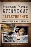 Hudson River Steamboat Catastrophes:: Contests and Collisions
