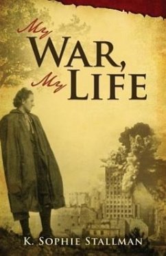 My War, My Life - Stallman, K. Sophie