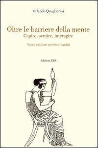 Cover Oltre le barriere della mente. Capire, sentire, interagire