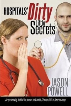 Hospitals' Dirty Little Secrets - Powell, Jason