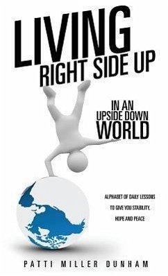 Living Right Side Up in an Upside Down World - Dunham, Patti Miller