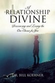 A Relationship Divine: Discovering and Loving the One Chosen for You