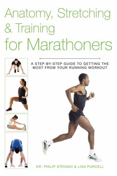 Anatomy, Stretching & Training for Marathoners - Striano, Philip; Purcell, Lisa