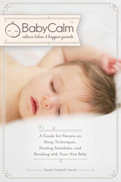 Babycalm(tm): A Guide for Parents on Sleep Techniques, Feeding Schedules, and Bonding with Your New Baby - Ockwell-Smith, Sarah
