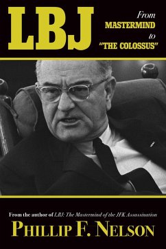 Lbj: From MasterMind to the Colossus - Nelson, Phillip F
