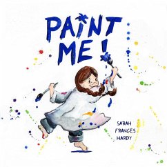 Paint Me! - Hardy, Sarah Frances