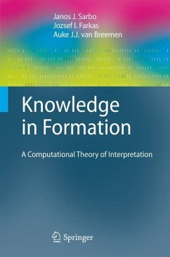 Knowledge in Formation - Sarbo, Janos J.;Farkas, Jozsef I.;Breemen, Auke J. J. van