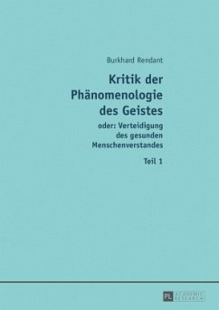 Kritik der Phänomenologie des Geistes - Rendant, Burkhard