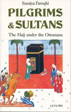 Pilgrims and Sultans - Faroqhi, Suraiya