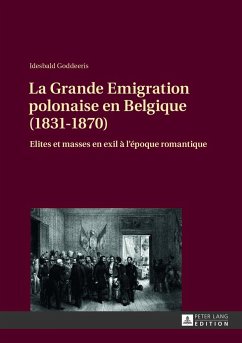 La Grande Emigration polonaise en Belgique (1831-1870) - Goddeeris, Idesbald