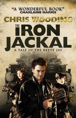 The Iron Jackal: A Tale of the Ketty Jay - Wooding, Chris