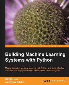 Building Machine Learning Systems with Python - Richert, Willi; Pedro Coelho, Luis