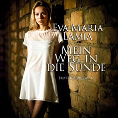 Mein Weg in die Sünde 1   Erotischer Roman (MP3-Download) - Lamia, Eva Maria