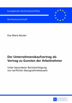 Der Unternehmenskaufvertrag als Vertrag zu Gunsten der Arbeitnehmer - Reuter, Eva-Maria