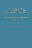 Dialogue and Disputation in the Zurich Reformation: Utz Eckstein's "Concilium" and "Rychsztag"