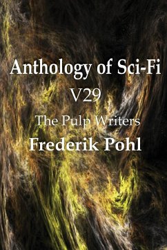 Anthology of Sci-Fi V29, the Pulp Writers - Frederik Pohl - Pohl, Frederik