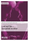 Lust auf Sex ¿ Sexualität im Alter