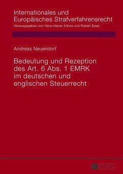 Bedeutung und Rezeption des Art. 6 Abs. 1 EMRK im deutschen und englischen Steuerrecht - Neuendorf, Andreas
