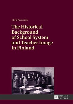 The Historical Background of School System and Teacher Image in Finland - Paksuniemi, Merja