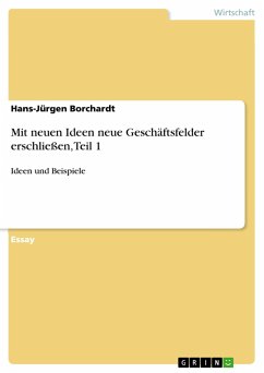 Mit neuen Ideen neue Geschäftsfelder erschließen, Teil 1 - Borchardt, Hans-Jürgen