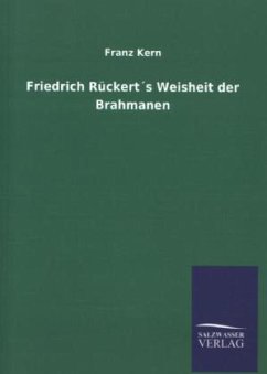 Friedrich Rückert´s Weisheit der Brahmanen - Kern, Franz