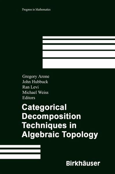 Categorical Decomposition Techniques in Algebraic Topology Categorical Decomposition Techniques in Algebraic Topology