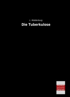 Die Tuberkulose - Waldenburg, L.