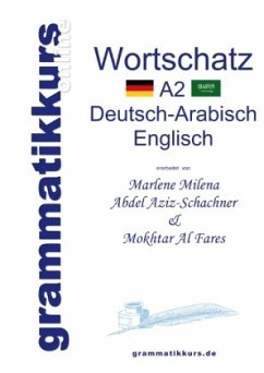 Wörterbuch A2 Deutsch-Arabisch-Englisch - Abdel Aziz-Schachner, Marlene Milena;Al Fares, Mokhtar