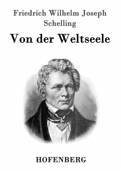 Von der Weltseele - Schelling, Friedrich Wilhelm Joseph