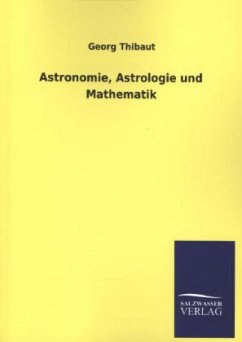 Astronomie, Astrologie und Mathematik - Thibaut, Georg