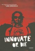 Innovate or Die: The Universal Survival Philosophy of Jan Kriekels