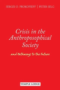 Crisis in the Anthroposophical Society - Prokofieff, Sergei O; Selg, Peter